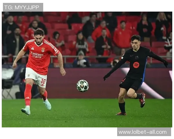 本菲卡大胜巴萨五球零封引发转会风波全场沸腾